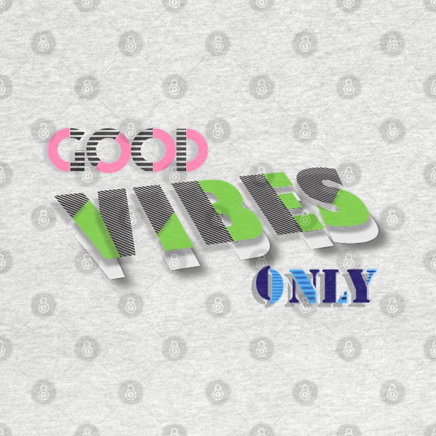 GOOD VIBES ONLY by Mati Digital Art